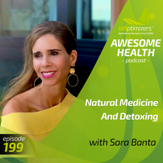 199: Natural Medicine And Detoxing - with Sara Banta