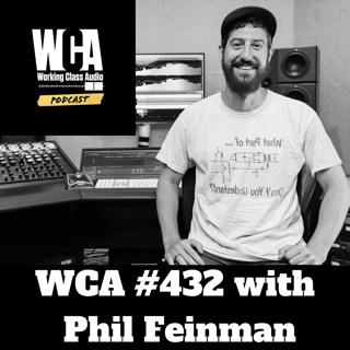 WCA #432 with Phil Feinman - Bedrock LA, Studying Electronics, Taking Care of Staff, Microphone Technology, and Infrasonic Sound