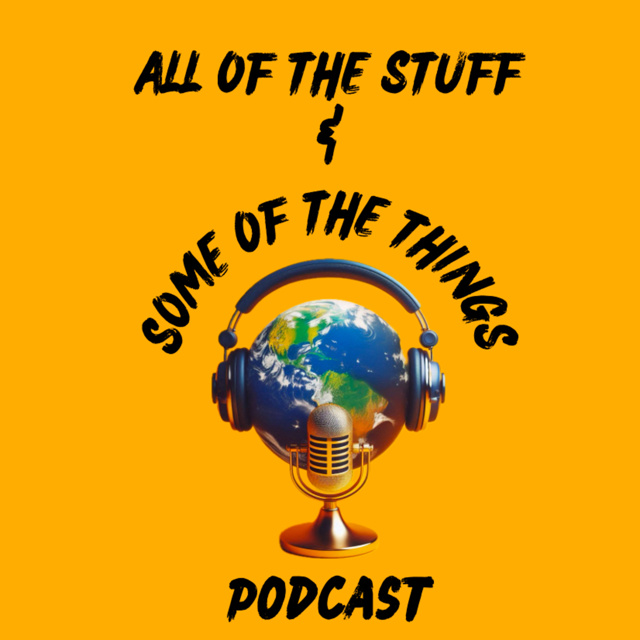 All Of The Stuff And Some Of The Things