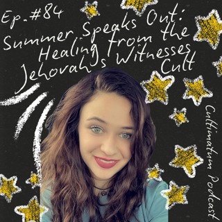 Summer Speaks Out: Healing from the Jehovah’s Witnesses Cult