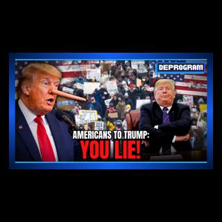 Americans to Trump: You Lie! | DeProgram with Ted Rall and John Kiriakou