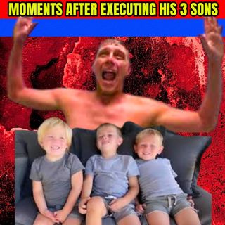 Moments After Executing His 3 Sons