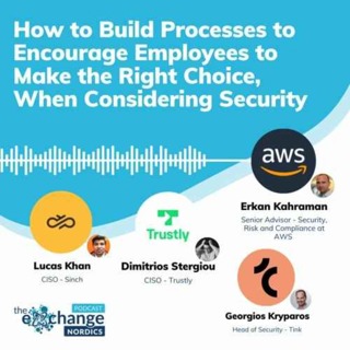 How to Build Processes to Encourage Employees to Make the Right Choice, When Considering Security