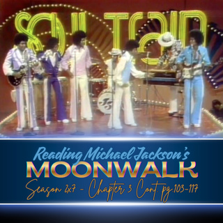 S2x7 "Moonwalk" Chapter 3, p. 103-117