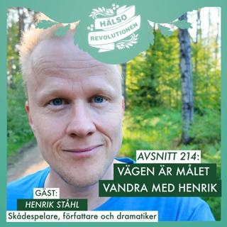 AVSNITT 214: VANDRA MED HENRIK – Vägen är målet!