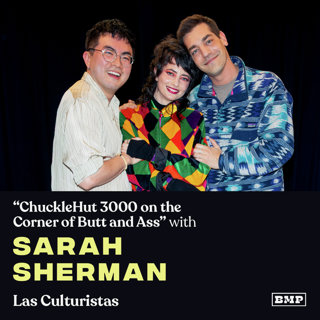 "ChuckleHut 3000 On The Corner Of Butt And Ass" (w/ Sarah Sherman)