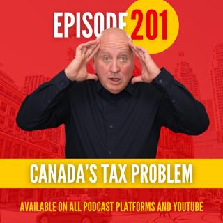 Canada's Tax Problem | The Hidden Cost of Success for Canadians