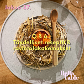 37. Q&A - täydelliset reseptit & ravintolakokemukset