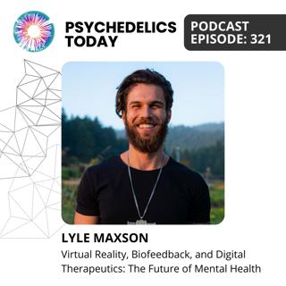 PT321 – Lyle Maxson – Virtual Reality, Biofeedback, and Digital Therapeutics: The Future of Mental Health