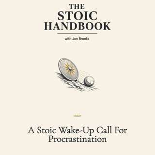 A Stoic Wake-Up Call For Procrastination