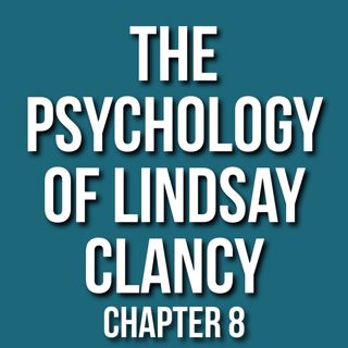 The Psychology of Lindsay Clancy - Chap 8