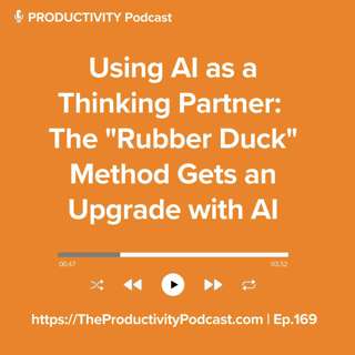 Using AI as a Thinking Partner: The "Rubber Duck" Method Gets an Upgrade with AI