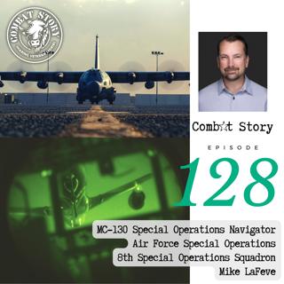 MC-130 Special Operations Aircrew and Navigator | 8th Special Operations Squadron | Mike LaFeve (Round 1)