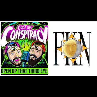 Cult of Conspiracy/FKN Swapcast - 3rd Eye Activation & Intelligences Beyond