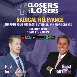 Radical Relevance – Sharpen Your Message, Cut Noise, Win More Clients - with Bill Cates