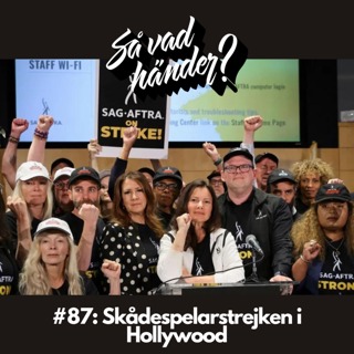 #87: Skådespelarstrejken i Hollywood