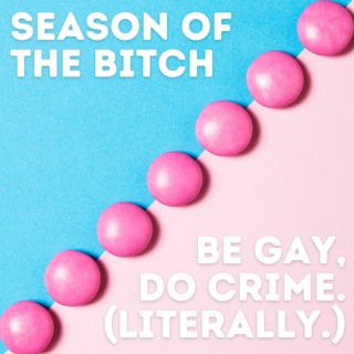 Episode 213: Be Gay Do Crime (Literally)