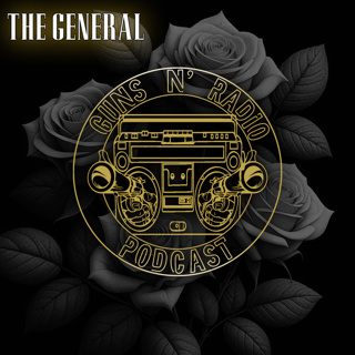 Guns N' Radio #257 - The General
