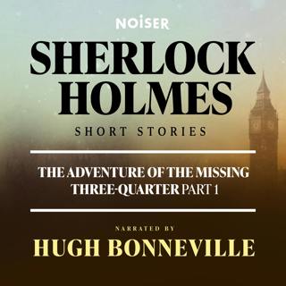 The Adventure of the Missing Three-Quarter: Part One