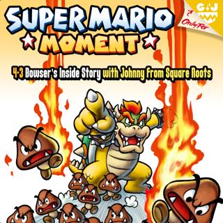 4-3 Mario & Luigi: Bowser's Inside Story (with Johnny Brandon)