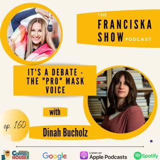 It's A Debate - The "Pro" Mask Voice With Dinah Bucholz