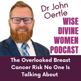 Wise Divine Women presents Dr. John Oertle of Envita Medical Centers explains why this discovery could reshape follow-up care for survivors