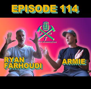 #114 - Ryan Farhoudi