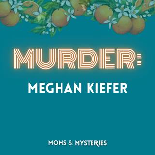 The Murder of Meghan Kiefer