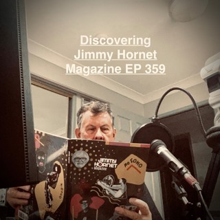 Discovering Jimmy Hornet Magazine EP 359