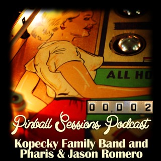 Pinball Sessions Podcast #2 - Kopecky Family Band and Pharis & Jason Romero
