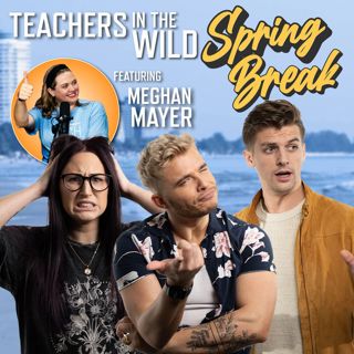 S3 Ep29: Teachers in the Wild - Spring Break Edition