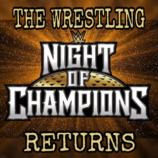 The Wrestling Returns - WWE: Night Of Champions (2025)