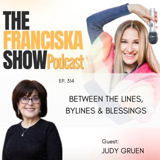 Between the Lines, Bylines & Blessings - with Judy Gruen