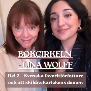 Bokcirkeln - Lina Wolff del 2: Svenska favoritförfattare och att skildra kärlekens demon