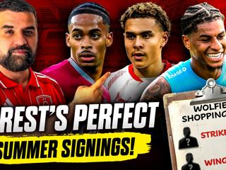 £116m To Spend! Wolfie's Ultimate Nottingham Forest Shopping List! Rashford A Long Shot?!