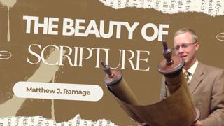 The Beauty of Scripture - Matthew J. Ramage
