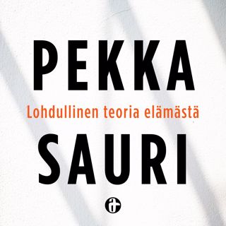 pekka-saurin-lohdullinen-teoria-elamasta