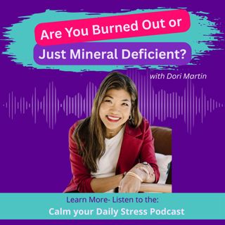Are You Burned Out or Just Mineral Deficient? with Dori Martin