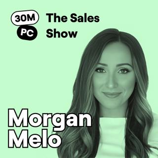 How to Keep it Simple When Selling to Execs | Morgan Melo | Ep. 299 (Sell)