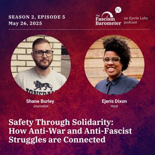 Safety Through Solidarity: How Anti-War and Anti-Fascist Struggles are Connected with Shane Burley