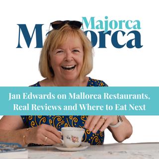Jan Edwards on Mallorca Restaurants, Real Reviews and Where to Eat Next