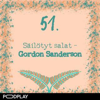 51. Säilötyt salat – Gordon Sanderson