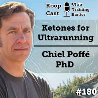 Ketones for Ultrarunning with Chiel Poffé PhD | KoopCast Episode #180