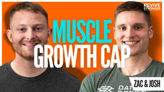 Unpacking Muscle Growth: Limits and Possibilities - Zac Robinson & Josh Pelland