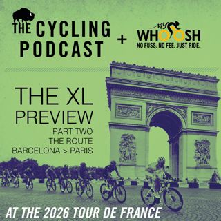 S14 Ep74: The XL Tour de France 2026 Preview | Part Two | The Route | Barcelona > Paris