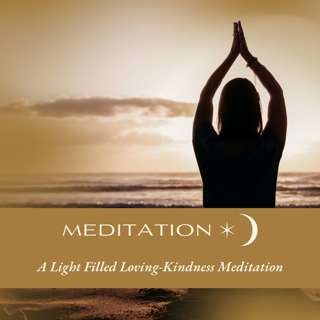 Meditation: A Light Filled Loving-Kindness Meditation