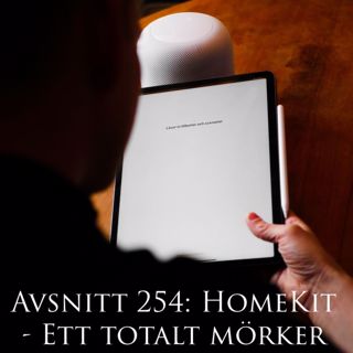Avsnitt 254: HomeKit - Ett totalt mörker