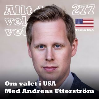 277 Om valet i USA med Andreas Utterström