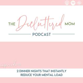 191: 2 Dinner Nights That Instantly Reduce Your Mental Load