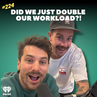#224 Did we just double our workload!?